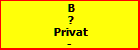 B ?