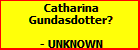 Catharina Gundasdotter?